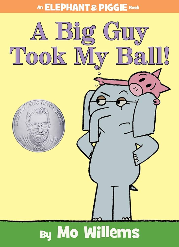 A Big guy took my ball - Elephant and Piggie Mo Willems