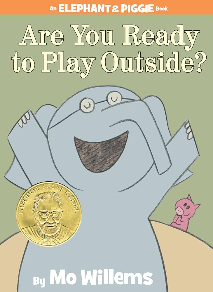 Are you Ready to Play Outside - Elephant and Piggie Mo Willems