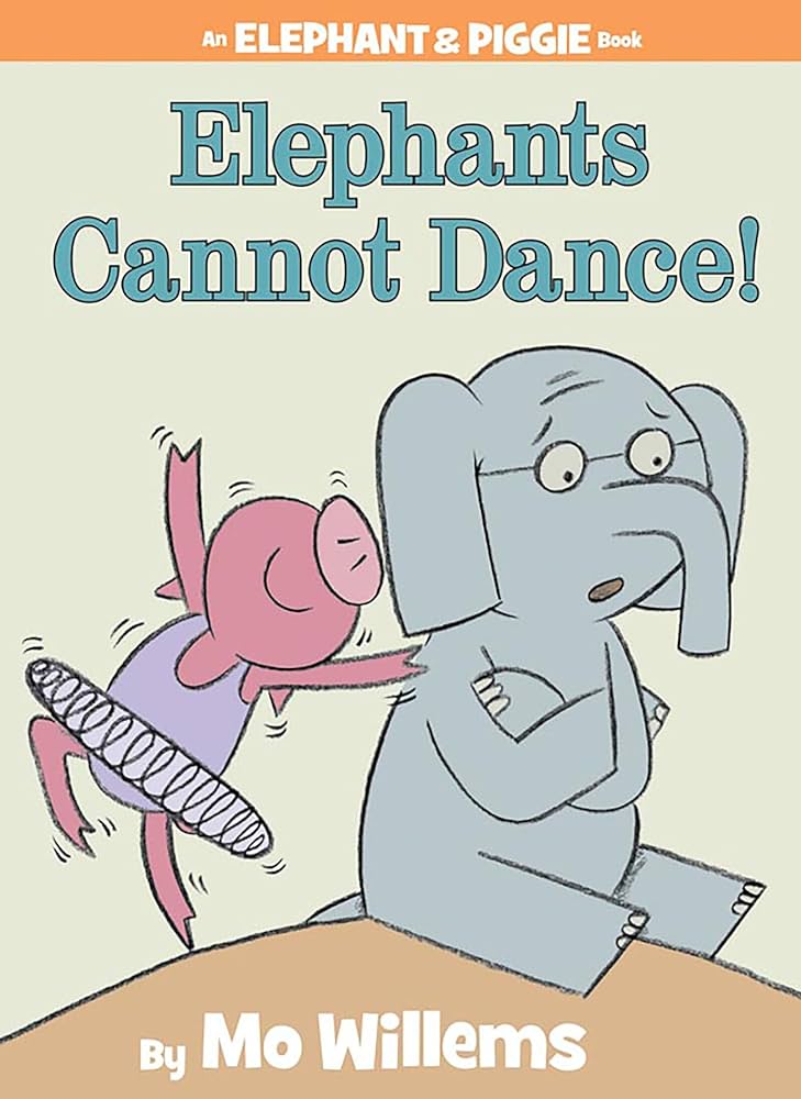 Elephants Cannot Dance Elephant and PIggie Book Mo Willems