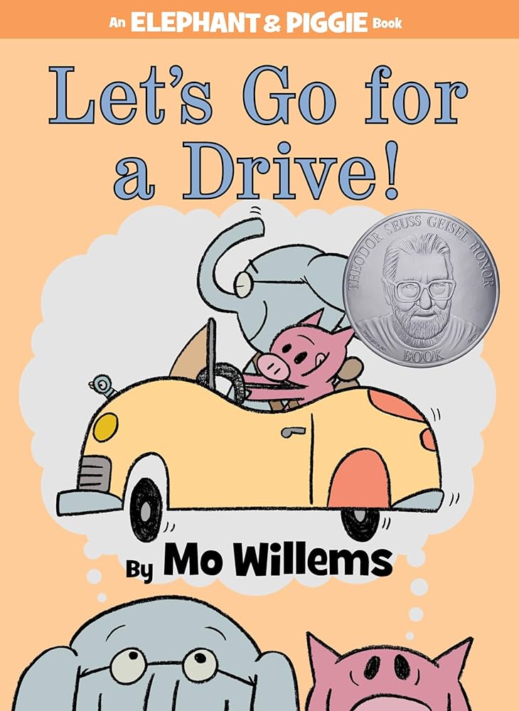 Let's go for a drive by Mo willems Elephant and Piggie