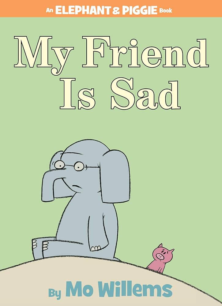 My Friend is Sad Elephant and Piggie Mo Willems